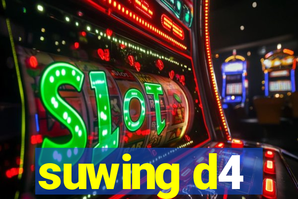 suwing d4